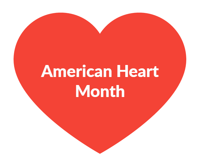 Happy American Heart Month!